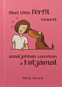 Olivia Edward - Minél több férfit ismerek, annál jobban szeretem a kutyámat