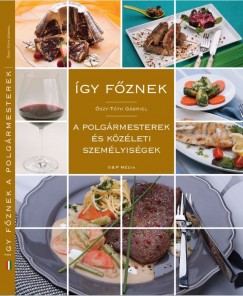 szy-Tth Gbriel - gy fznek a polgrmesterek s kzleti szemlyisgek