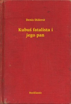 Denis Diderot - Kubu fatalista i jego pan