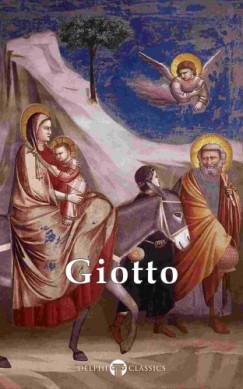 Giotto di Bondone - Delphi Complete Works of Giotto (Illustrated)