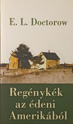 E. L. Doctorow - Reg�nyk�k az �deni Amerik�b�l