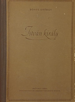 Bónis György - István király