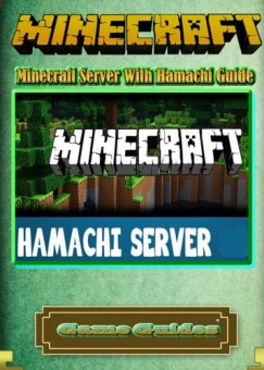 Game Guides - Minecraft Server With Hamachi Guide