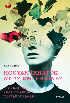 Steve Ramirez - Hogyan írhatók át az emlékeink?