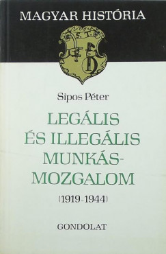 Sipos Pter - Leglis s illeglis munksmozgalom