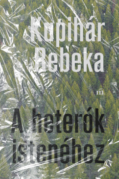 Kupihr Rebeka - A heterk istenhez