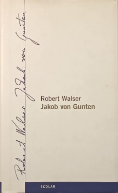 Robert Walser - Jakob von Gunten