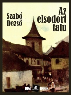 Szab Dezs - Az elsodort falu