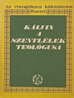 Bksi Andor - Klvin a Szentllek teolgusa