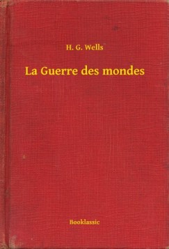 H. G. Wells - La Guerre des mondes