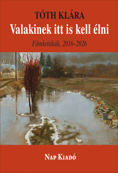 Tóth Klára - Valakinek itt is kell élni