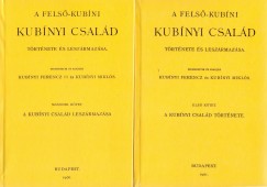 Kubnyi Mikls   (Szerk.) - Kubnyi Ferenc   (Szerk.) - A fels-kubni Kubnyi csald trtnete s leszrmazsa I-II.