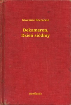 Giovanni Boccaccio - Dekameron, Dzie sidmy