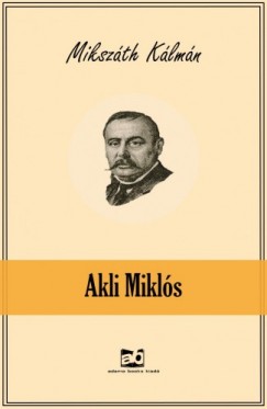 Mikszth Klmn - Akli Mikls