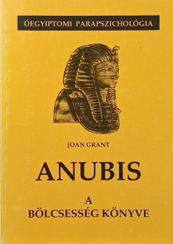 Joan Grant - Anubis - A b�lcsess�g k�nyve