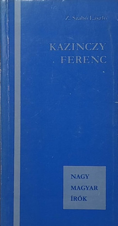 Z. Szab� L�szl� - Kazinczy Ferenc