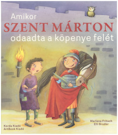 Elli Bruder - Marlene Fritsch - Amikor Szent Mrton odaadta a kpenye felt