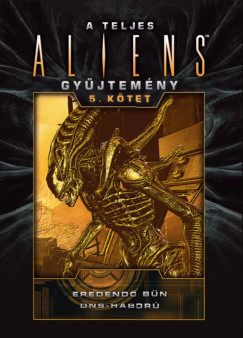 Diane Carey - Michael Jan Friedman - A teljes Aliens-gy�jtem�ny 5. k�tet - D�szkiad�s