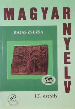 Hajas Zsuzsa - Magyar nyelv 12. osztly