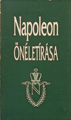 Napoleon Bonaparte - Napoleon öléletírása (reprint)