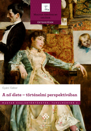 Gy�ni G�bor - A n� �lete - t�rt�nelmi perspekt�v�ban
