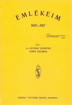 zv. Rudnay Jzsefn Veres Szilrda - Emlkeim 1847-1917