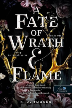 K. A. Tucker - A Fate of Wrath and Flame - Harag s lngok sorsa