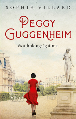 Sophie Villard - Peggy Guggenheim s a boldogsg lma