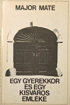 Major M�t� - Egy gyerekkor �s egy kisv�ros eml�ke