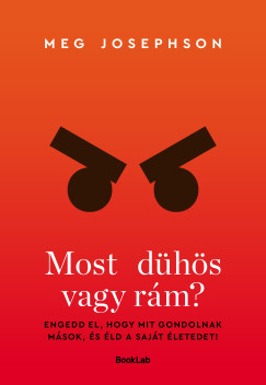 Most dühös vagy rám? Engedd el, hogy mit gondolnak mások, és éld a saját életedet!
