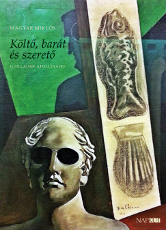 Magyar Miklós - Költő, barát és szerető