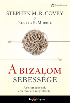 Stephen M. R. Covey - Rebecca R. Merrill - A bizalom sebessge