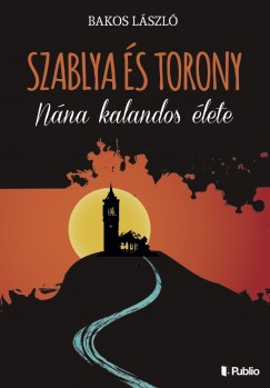 Bakos Lszl - Szablya s torony