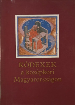 Belk Bla   (Szerk.) - Kdexek a kzpkori Magyarorszgon