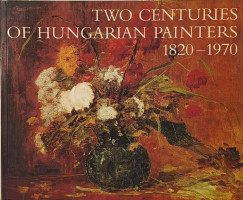 Two Centuries of Hungarian Painters 1820-1970