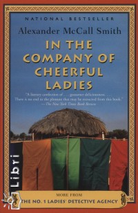 Alexander Mccall Smith - In the Company of Cheerful Ladies