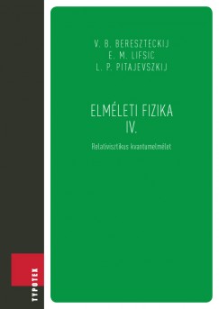 V.B. Bereszteckij - E.M. Lifsic - L.P. Pitajevszkij - Elmleti fizika IV.