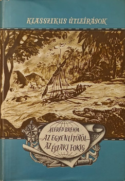 Alfred Edmund Brehm - Az Egyenl�t�t�l az �szaki fokig