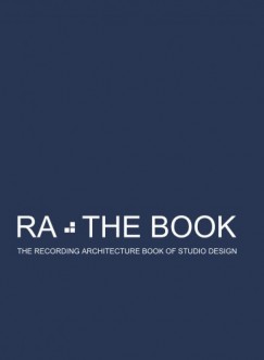 Roger D Arcy - RA The Book Vol 3 - The Recording Architecture Book of Studio Design
