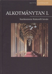 Kukorelli Istvn   (Szerk.) - Alkotmnytan I.