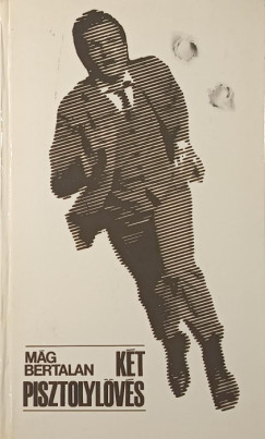 Mág Bertalan - Két pisztolylövés