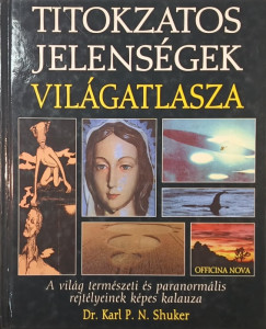Karl P. N. Shuker - Titokzatos Jelens�gek Vil�gatlasza