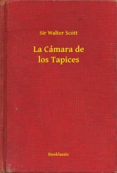 Sir Walter Scott - La Cmara de los Tapices