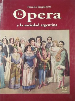 Horacio Sanguinetti - La Opera y la sociedad argentina +CD