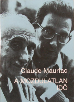 Claude Mauriac - A mozdulatlan id
