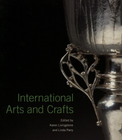 Karen Livingstone (Szerk.) - Linda Parry (Szerk.) - International Arts and Crafts