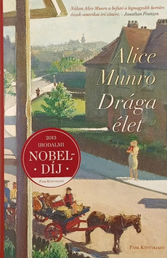 Alice Munro - Drága élet