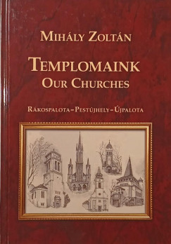 Mihály Zoltán - Templomaink - Our churches