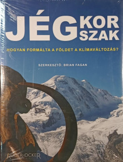 Brian M. Fagan - Jégkorszak