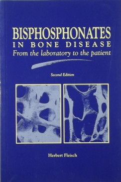 Herbert Fleisch - Bisphosphonates in Bone Disease